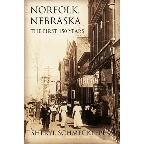 Norfolk, Nebraska: The First 150 Years