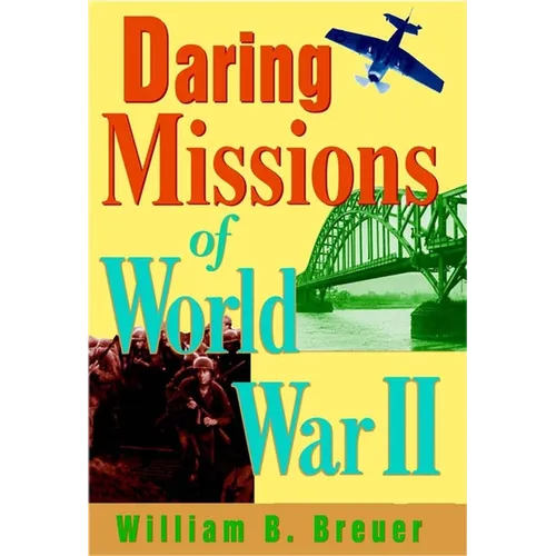 Daring Missions of World War II