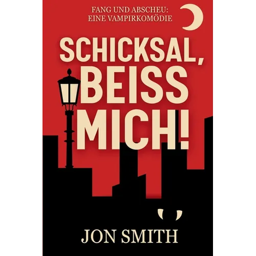 Schicksal, beiß mich!