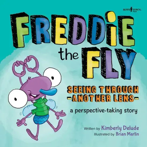Freddie the Fly: Seeing Through Another Lens: A Perspective-Taking Story (Vol 7)