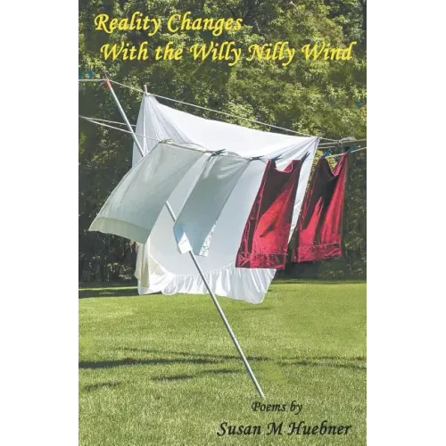 Reality Changes With the Willy Nilly Wind