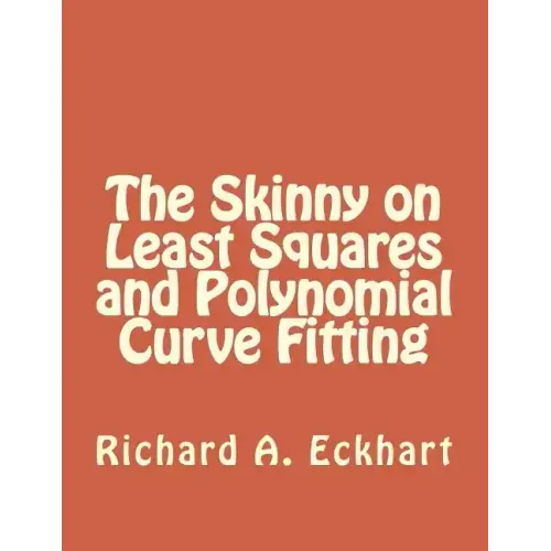 The Skinny on Least Squares and Polynomial Curve Fitting