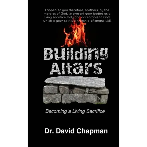 Building Altars: Becoming a Living Sacrifice