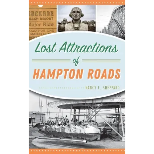 Lost Attractions of Hampton Roads
