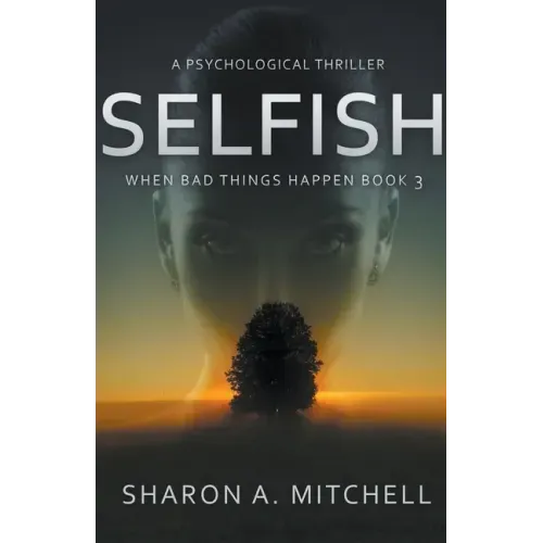 Selfish: A Psychological Thriller