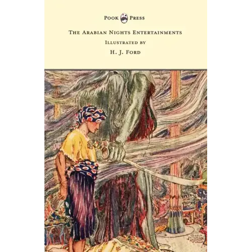 The Arabian Nights Entertainments - Illustrated by H. J. Ford