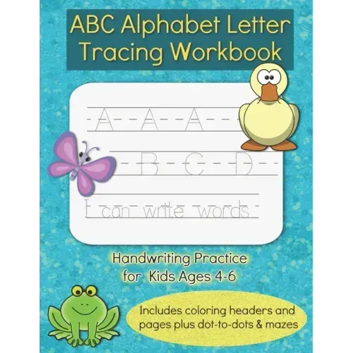 ABC Alphabet Letter Tracing Workbook: Handwriting Practice Activity Book for Kids Ages 4-6, Letter Trace Sight Words for Preschool, Kindergarten, 1st