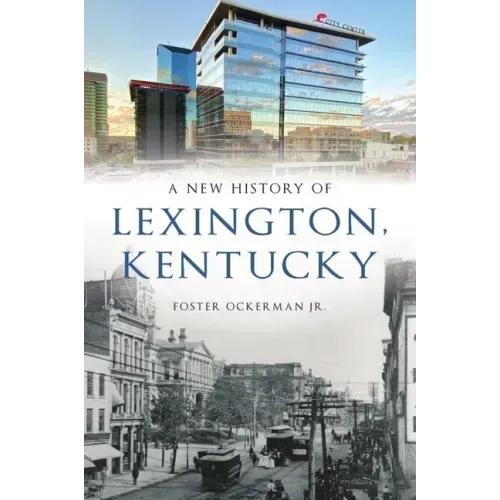 A New History of Lexington, Kentucky