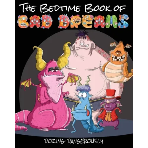 The Bedtime Book of Bad Dreams: Dozing Dangerously