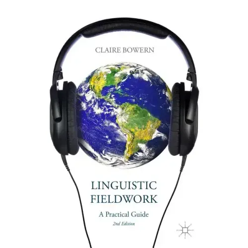Linguistic Fieldwork: A Practical Guide