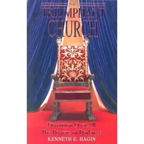 The Triumphant Church: Dominion Over All the Powers of Darkness