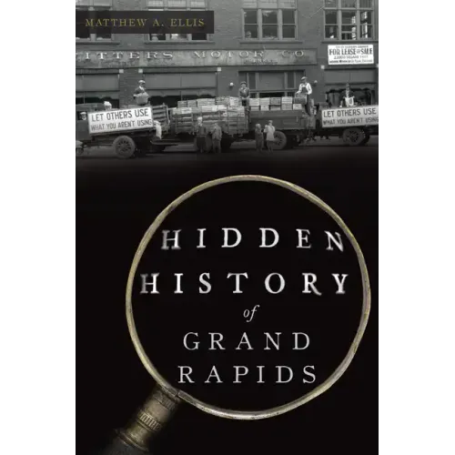 Hidden History of Grand Rapids
