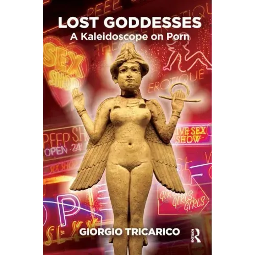 Lost Goddesses: A Kaleidoscope on Porn