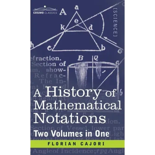 History of Mathematical Notations (Two Volume in One)