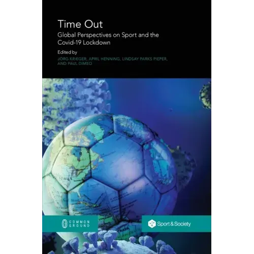 Time Out: Global Perspectives on Sport and the Covid-19 Lockdown