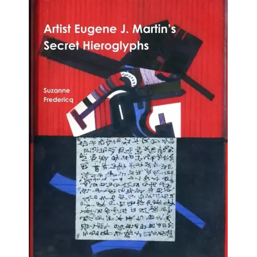 Artist Eugene J. Martin's Secret Hieroglyphs
