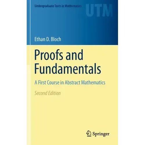 Proofs and Fundamentals: A First Course in Abstract Mathematics