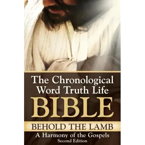 Behold The Lamb A Harmony of the Gospels