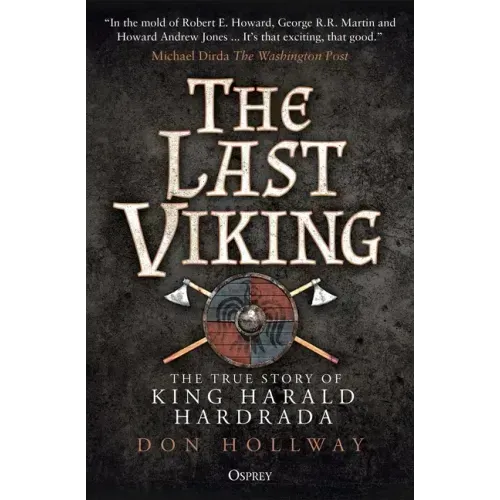 The Last Viking: The True Story of King Harald Hardrada