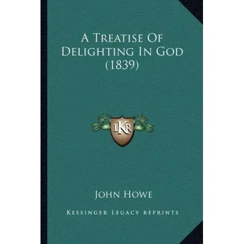A Treatise of Delighting in God (1839)