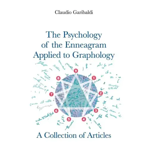 The Psychology of the Enneagram Applied to Graphology - A Collection of Articles - English version