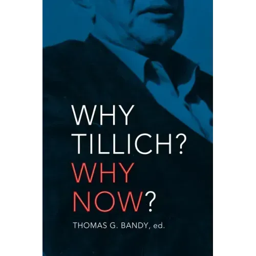 Why Tillich Why Now