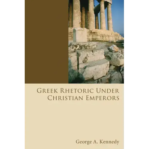 Greek Rhetoric Under Christian Emperors