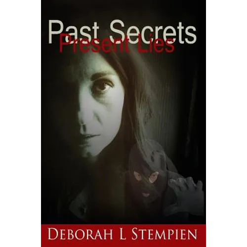 Past Secrets, Present Lies: Past Secrets, Present Lies