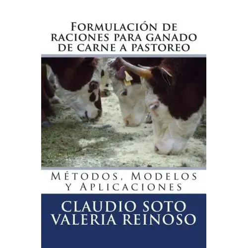 Formulación de raciones para ganado de carne a pastoreo: Métodos, Modelos y Aplicaciones