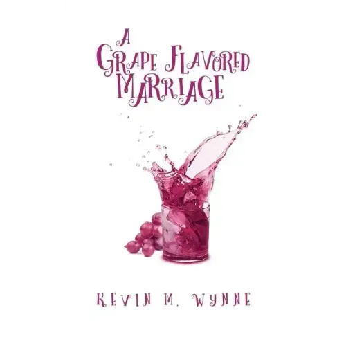 A Grape Flavored Marriage