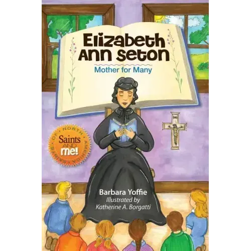 Elizabeth Ann Seton: Mother for Many