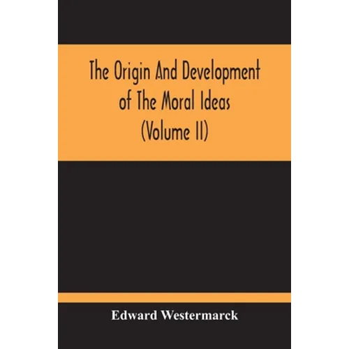 The Origin And Development Of The Moral Ideas (Volume Ii)