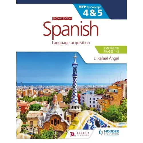 Spanish for the IB MYP 4&5 (Emergent/Phases 1-2): MYP by Concept Second Edition: Hodder Education Group