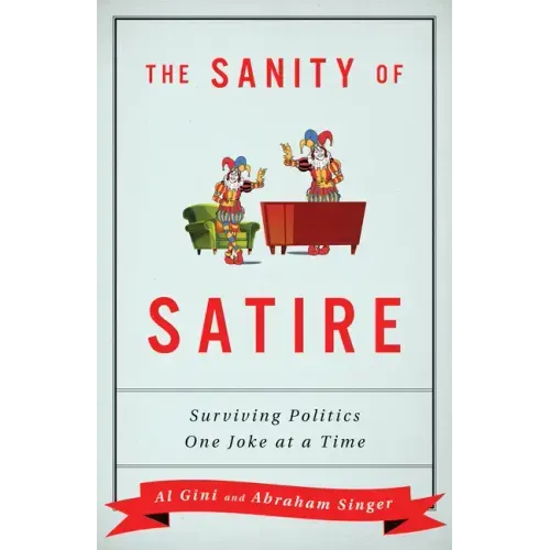 The Sanity of Satire: Surviving Politics One Joke at a Time