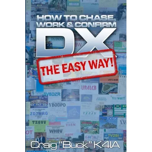 DX - The Easy Way: How to Chase, Work & Confirm DX - The Easy Way