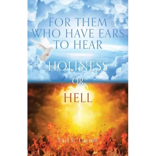 For Them Who Have Ears to Hear: Holiness or Hell