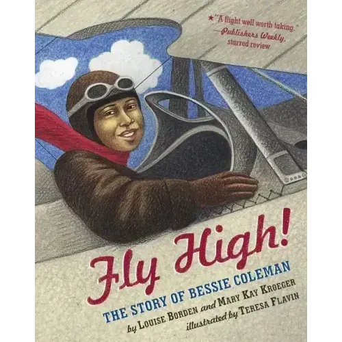 Fly High!: The Story of Bessie Coleman