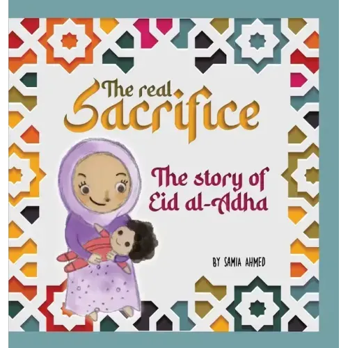 The Real Sacrifice: The Story of Eid al-Adha