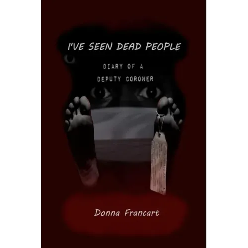 I've Seen Dead People: Diary of a Deputy Coroner