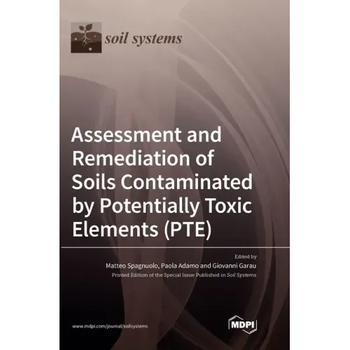 Assessment and Remediation of Soils Contaminated by Potentially Toxic Elements (PTE)