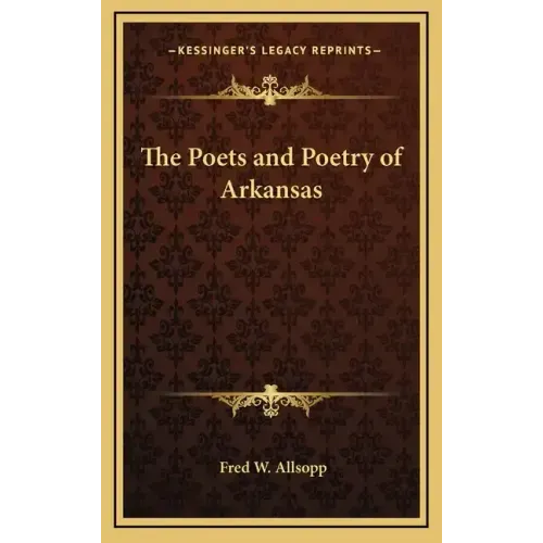 The Poets and Poetry of Arkansas