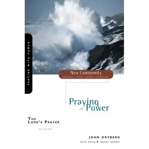 Lord's Prayer: Praying with Power