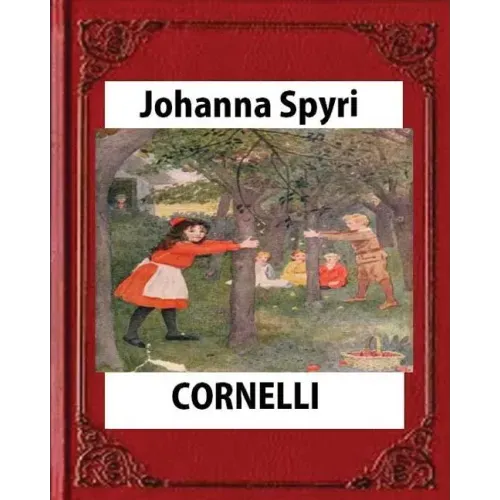 CORNELLI by Johanna Spyri, translated by Elisabeth P.Stork