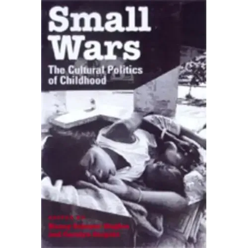 Small Wars: The Cultural Politics of Childhood