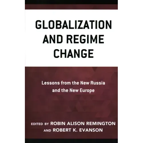 Globalization and Regime Change: Lessons from the New Russia and the New Europe