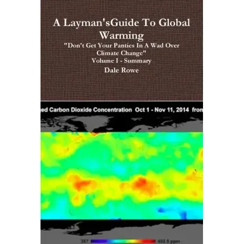 A Layman's Guide To Global Warming Volume I