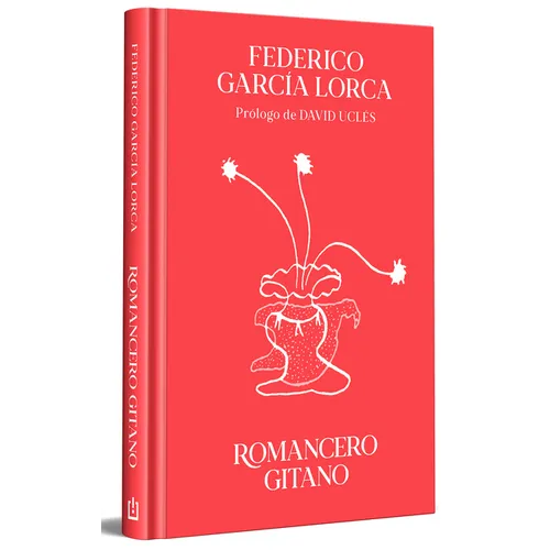 Romancero Gitano (Ediciã3n Especial En Tapa Dura) / Gypsy Ballads (Special Hardcover Edition)