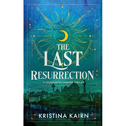 The Last Resurrection: A Suspenseful Vampire Thriller
