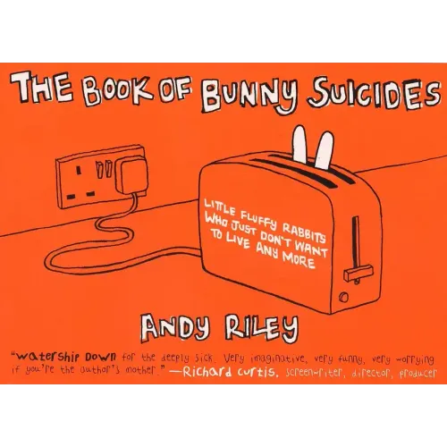 The Book of Bunny Suicides: Little Fluffy Rabbits Who Just Don't Want to Live Anymore