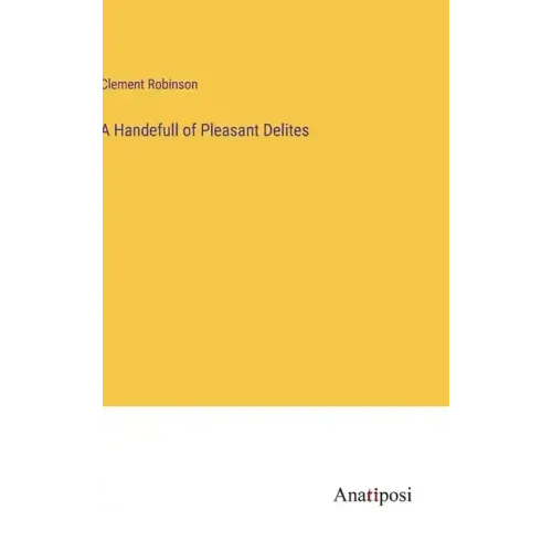 A Handefull of Pleasant Delites